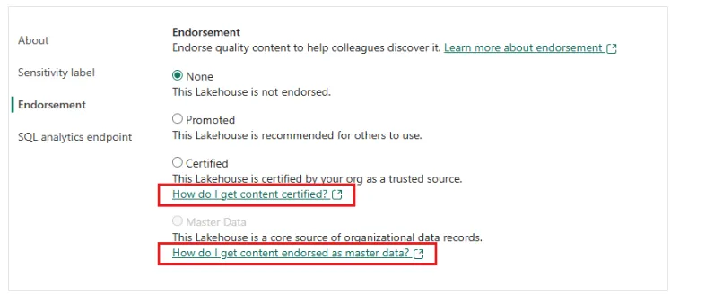 Screenshot of a lakehouse’s Endorsement settings with options None, Promoted, Certified and a greyed-out Master data, highlighting the links ‘How do I get content certified?’ and ‘How do I get content endorsed as master data?’.